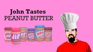 John Tastes - Peanut Butter (Jif vs Skippy)