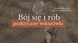 "Bój się i rób" w praktyce