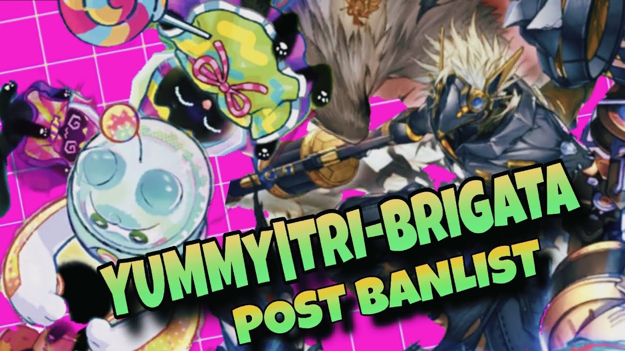 YUMMY/TRI-BRIGATA POST BANLIST |MDPRO3 |REPLAY & DECKLIST