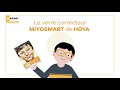 HOYA MiyoSmart Vision - L'animation pour tout savoir sur le verre correcteur