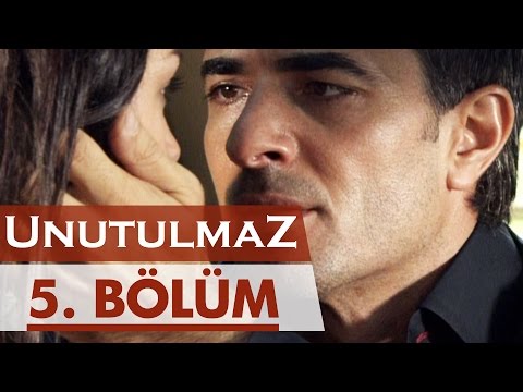 Unutulmaz 5. Bölüm @unutulmaz