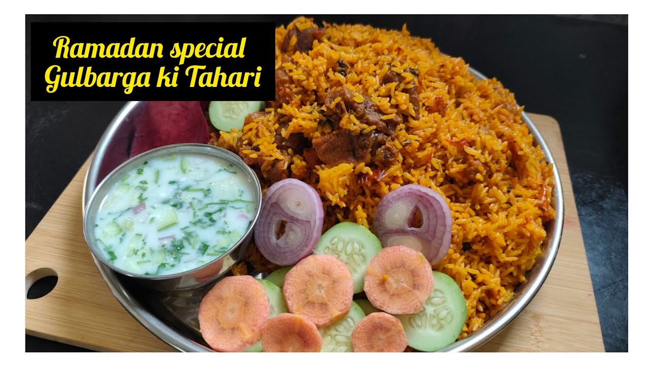 Ramadan special Gulbarga ki mashhoor Tahari ki recipe