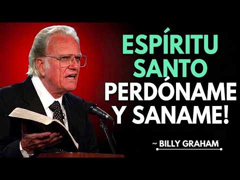 ESPÍRITU SANTO, PERDÓNAME Y SANA MI ALMA | Billy Graham
