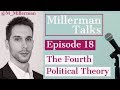 Millerman Talks #18: Introduction to the Fourth Political Theory