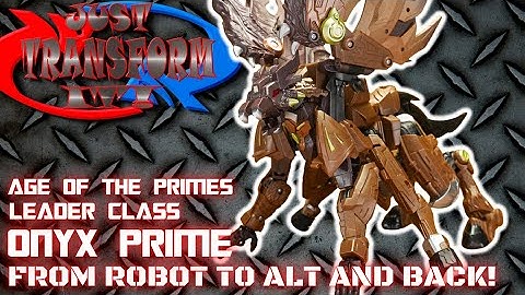 JUST TRANSFORM IT!: Age of the Primes Leader Onyx Prime