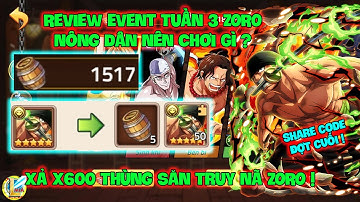Huyền Thoại Hải Tặc - Review Event Tuần 3 ZORO Nông Dân Nên Chơi Gì? Xả X600 Thùng Săn Truy Nã ZORO!