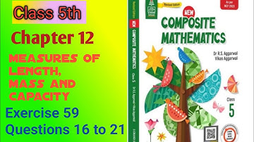 Class 5th|Chapter 12|Measures of length,mass and capacity |Ex-59|Que-16 to 21|R S AGGARWAL|solution