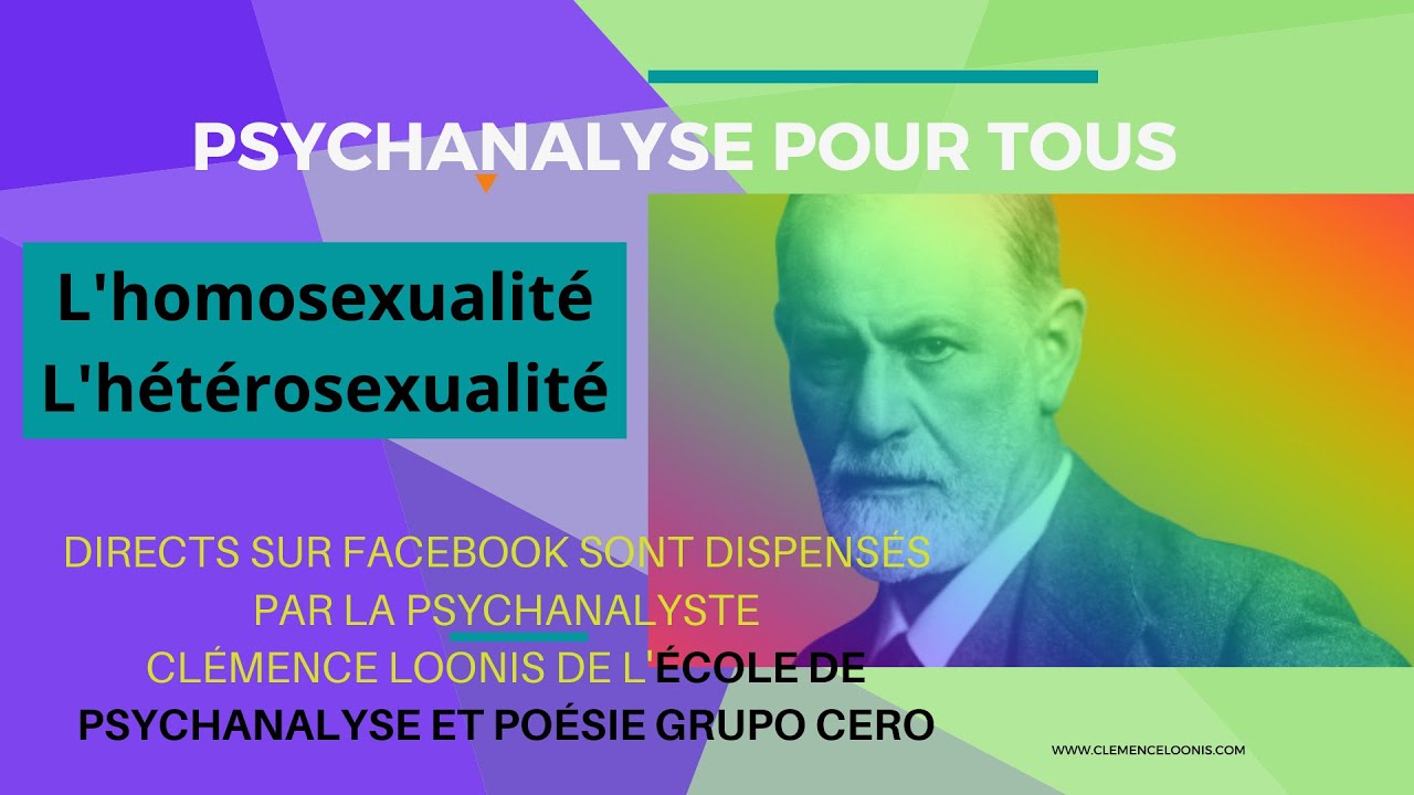 HOMOSEXUALITÉ ET HÉTÉROSEXUALITÉ - PSYCHANALYSE POUR TOUS. FREUD RÉSUMÉ - 13 JUILLET 2021