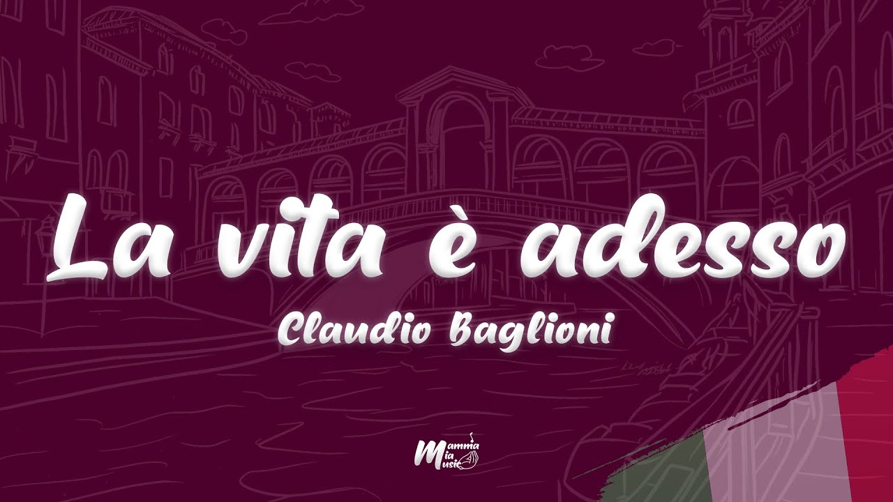 Claudio Baglioni - La vita è adesso (Testo / Lyrics)