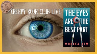 The Eyes Are the Best Part (Monika Kim) | Creepy Book Club