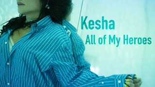 Kesha - All of My Heroes (New song, 2022)