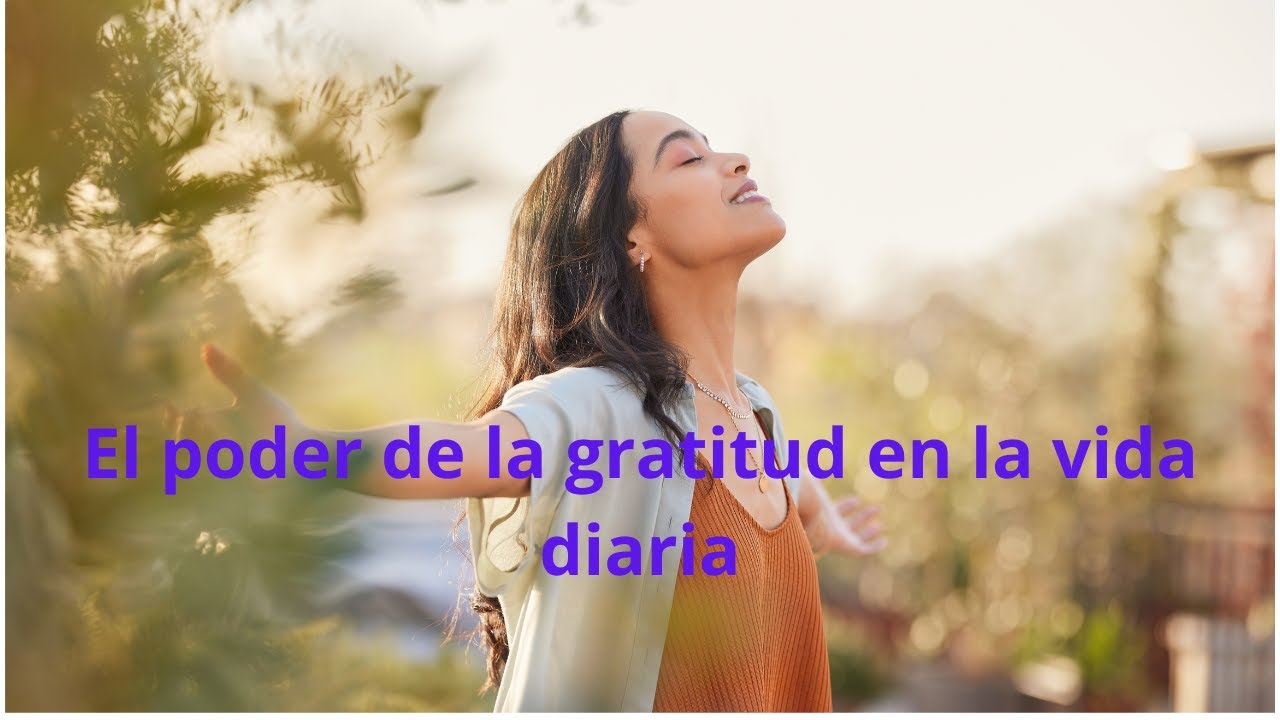 la gratitud en la vida diaria - YouTube