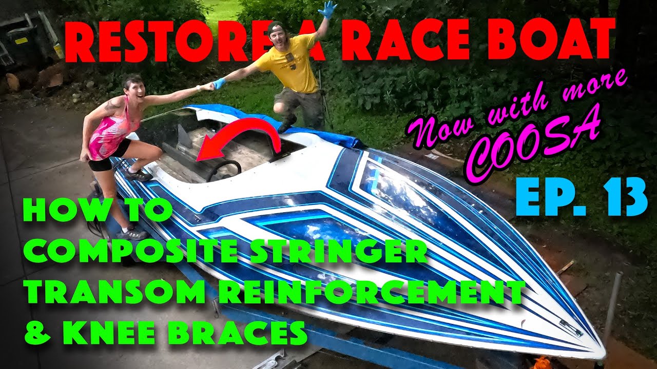 COOSA COMPOSITE STRINGER, TRANSOM REINFORCEMENT, KNEE BRACES Sleekcraft