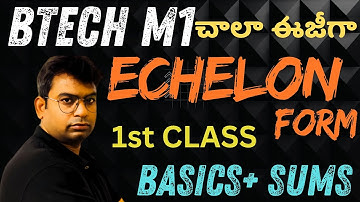 ECHELON FORM|unit-1 matrix|Btech m1|echelon form and find the rank|btech maths #btech#btechmaths