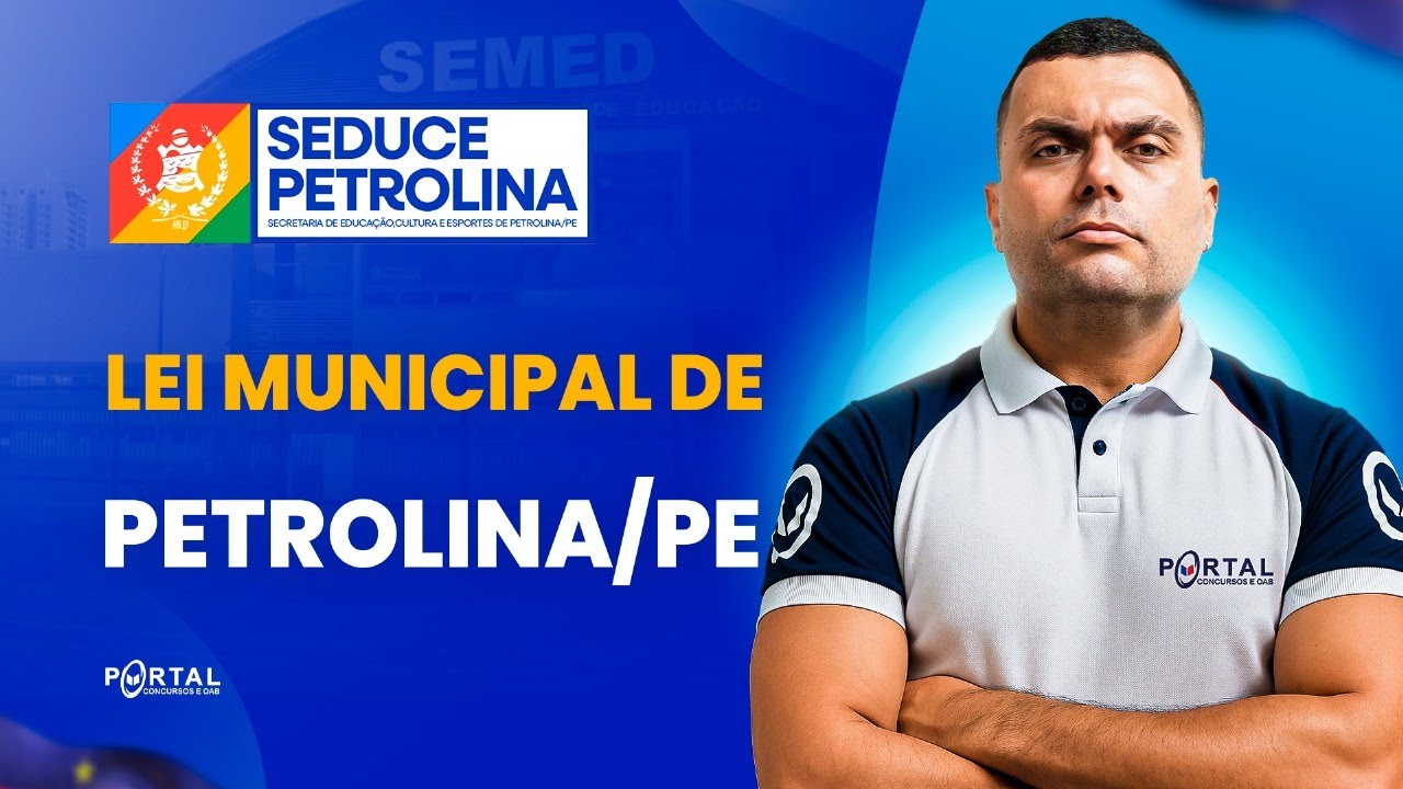 CONCURSO SEDUCE PETROLINA: Lei Municipal De Petrolina/Pe | Com o Profº. Caynã Gazele