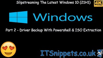 Slipstream Windows 10 21H1 To A Custom ISO - Part 2 - Extract Drivers & ISO [4K] (@youtube)