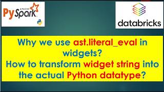 38. widgets| ast.literal_eval() | convert widget string into Python datatype? | #databricks PART 38