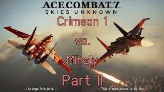 Ace Combat 7 Skies Unknown | Crimson 1 vs. Mihaly | Part II | Su37 Terminator