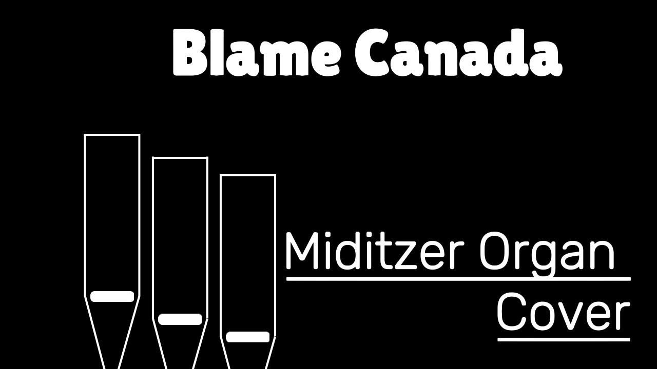 Blame Canada - South Park (Miditzer Theater Organ Cover)
