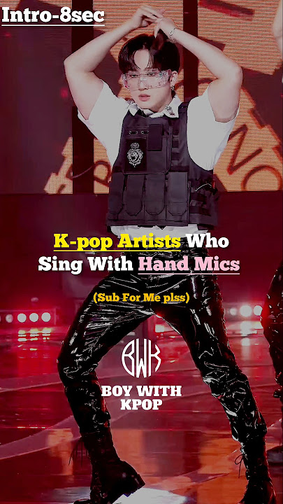 K-pop Artists Who Sing With Hand Mics #kpop #kpopshorts #fypシ #trending #viral
