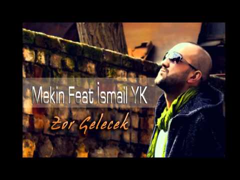 Mekin feat İsmail YK - Zor Gelecek
