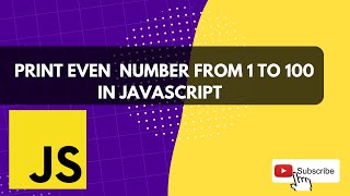Print Even Number From 1 To 100 in JavaScript