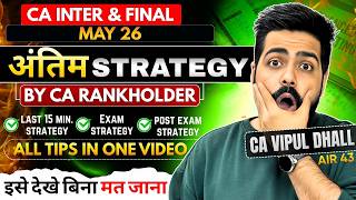All Exam Strategies in One Video | CA Inter &amp; CA Final May 2026 exams | CA Vipul Dhall (AIR 43)
