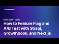 How to Feature Flag and A/B Test with Strapi, GrowthBook, and Next.js