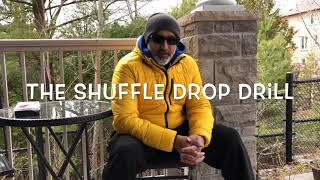 The Shuffle Drop Drill