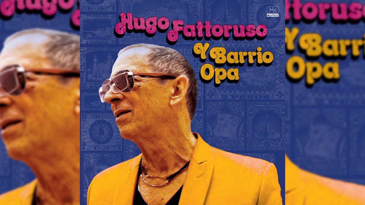 Hugo Fattoruso - Hugo Fattoruso Y Barrio Opa (Full Album Stream)