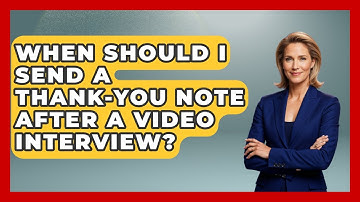 When Should I Send A Thank-You Note After A Video Interview? - Job Success Network