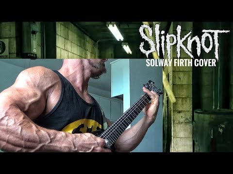 Slipknot - Solway Firth Guitar Cover New Song 2019