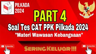 Bocoran!! Soal Wawasan Kebangsaan Tes CAT PPK Pilkada 2024. Part 4