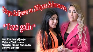 Etaye Sefiyeva ve Zuleyxa Salmanova ●●Teze gelin●● (Yeni  2022) Resimi