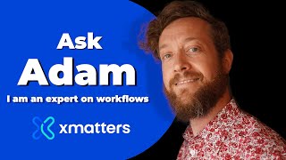 Can Emails Initiate xMatters Workflows? - Ask Adam