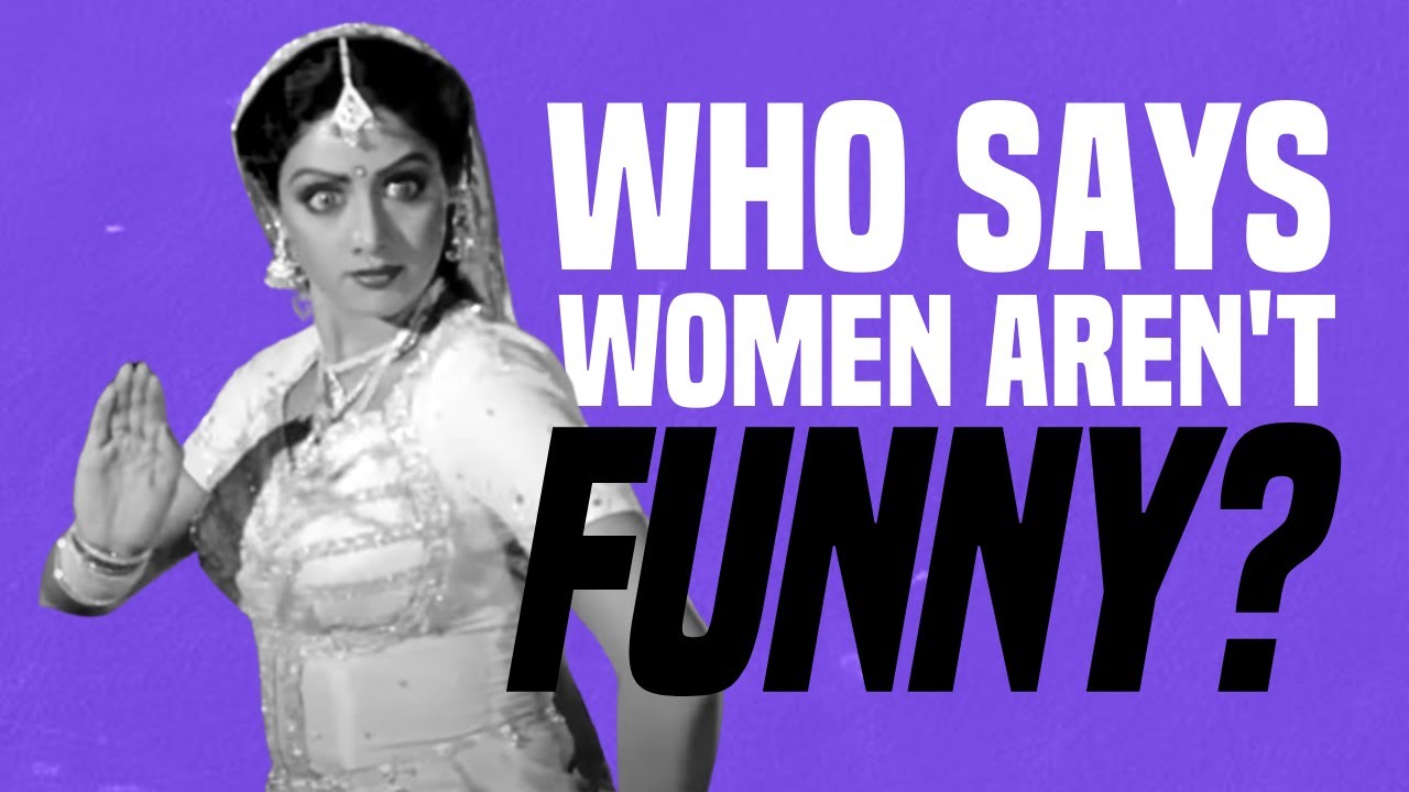 Who Says Women Aren't Funny? - YouTube