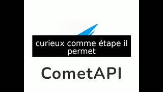 Découvrez Cometapi Votre Nouvelle Arme Secrète Pour Lia