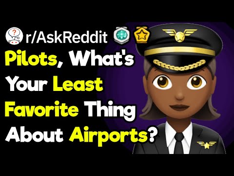 Pilots, What Airports Do You Hate? (r/AskReddit)