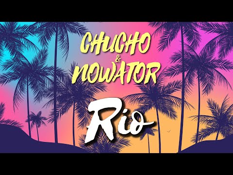 Chucho i Nowator - Rio ( Official wideo )