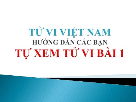 xem lá số tử vi - Xem Tử Vi BÀI 1 -  Hướng Dẫn Cách Xem Lá Số Tử Vi - Thầy Cao Anh, Học Cải Vận Mệnh