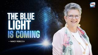 The Blue Light Prophecy: Three Waves Are Coming to Awaken Humanity - Nancy Rebecca