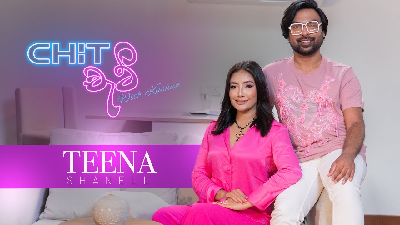 Chit Chat with Kushan ft. Teena Shanel – Bold, Honest & Unfiltered!