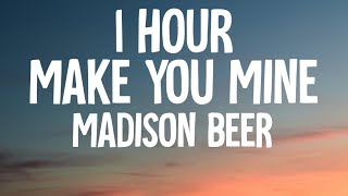Madison Beer - Make You Mine (1 HOUR/Lyrics)