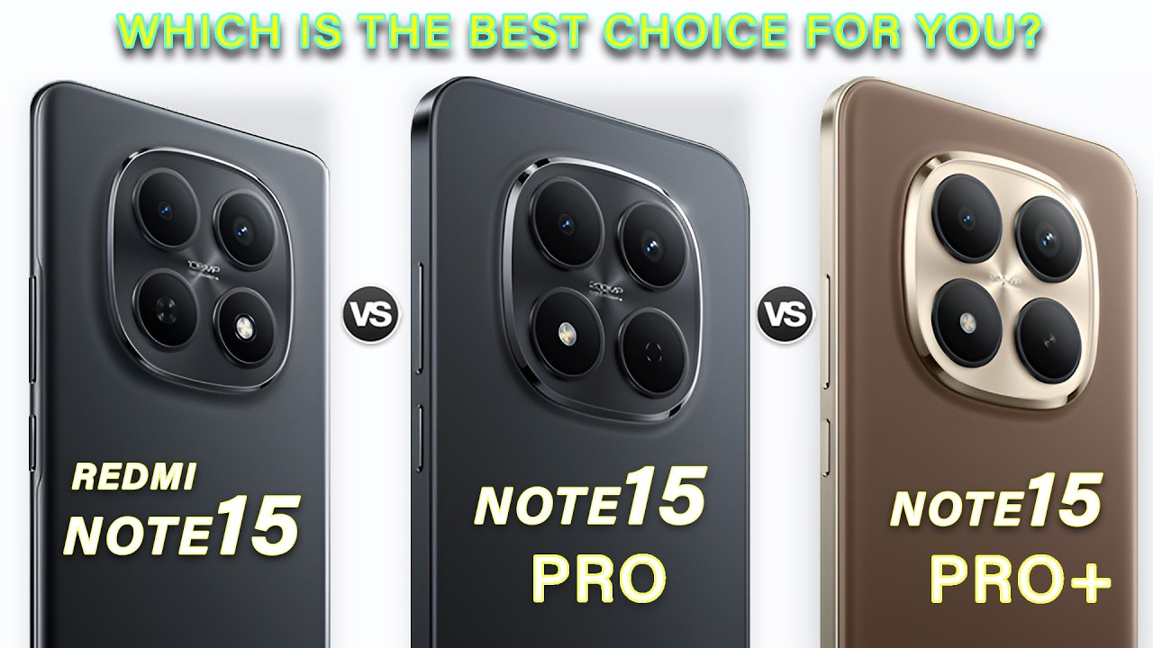 Redmi Note 15 Vs Redmi Note 15 Pro Vs Redmi Note 15 Pro+ | Global ...