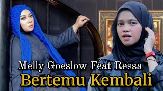 MELLY GOESLOW Feat RESSA BERTEMU KEMBALI