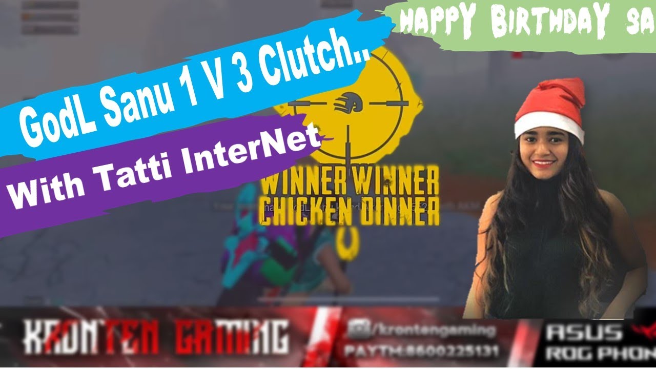 GodL Sanu 1 V 3 Clutch Chicken Dinner || Happy Birthday Sanu Urf Lady Don