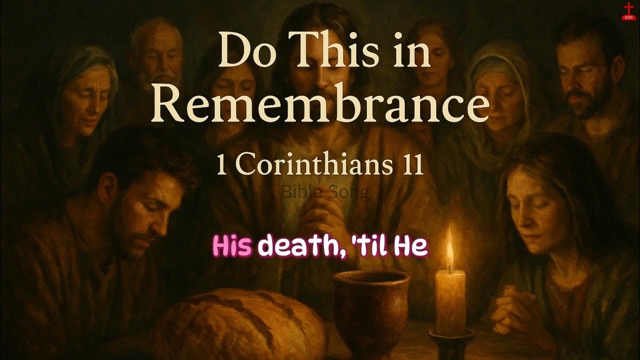 Do This in Remembrance – 1 Corinthians 11 Communion style Christian song Do This in Remembrance – 1 Corinthians 11 Communion style Christian song