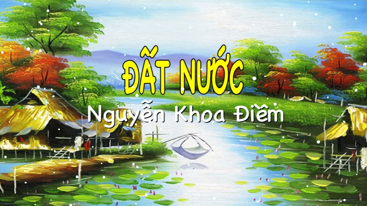 MỞ BÀI SIÊU HAY CHO BÀI THƠ ĐẤT NƯỚC CỦA NGUYỄN KHOA... - youtube