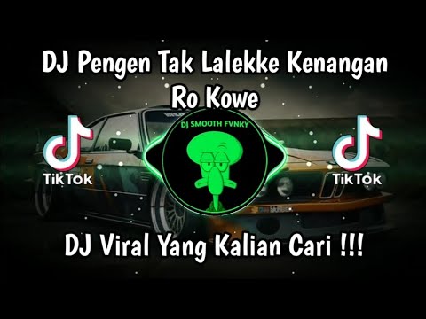 DJ PENGEN TAK LALEKKE KENANGAN RO KOWE | DJ MANDEK NANGIS VIRAL TIK TOK TERBARU 2024