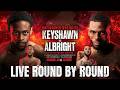 KEYSHAWN DAVIS NAHIR ALBRIGHT 2 FULL FIGHT LIVE ROUND BY ROUND COMMENTARY & WATCH PARTY